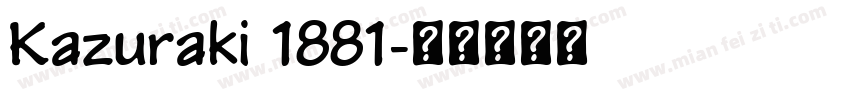 Kazuraki 1881字体转换